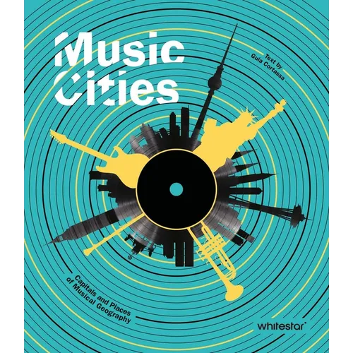 Music Cities: Capitals and Places of Musical Geography - Hardcover