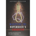 Marrying the Ropemaker's Daughter: Australian Executions (1788-1824) - Paperback