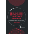 Schooling for Social Justice, Equity and Inclusion: Problematizing Theory, Policy and Practice - Paperback