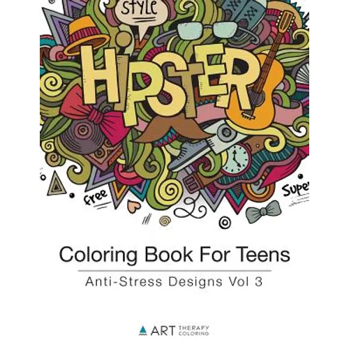 Coloring Book For Teens: Anti-Stress Designs Vol 3 - Paperback