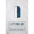 The Letting Go: Rugged Love for Wayward Souls - Paperback