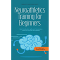 Neuroathletics Training for Beginners More Coordination, Agility and Concentration Thanks to Improved Neuroathletics - Incl. 10-Week Plan For Training - Paperback