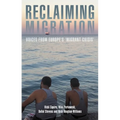 Reclaiming Migration: Voices from Europe's 'Migrant Crisis' - Paperback