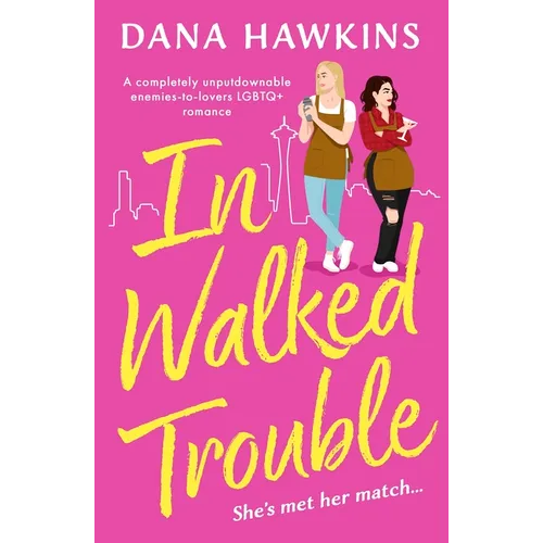In Walked Trouble: A Completely Unputdownable Enemies-To-Lovers LGBTQ+ Romance - Paperback