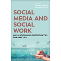 Social Media and Social Work: Implications and Opportunities for Practice - Paperback