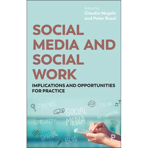 Social Media and Social Work: Implications and Opportunities for Practice - Paperback