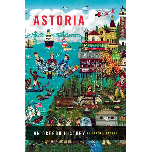 Astoria: An Oregon History - Paperback