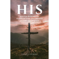 His: Sixteen Redemptive Names of God and Sixteen Attributes of Jesus - Paperback