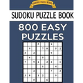 Sudoku Puzzle Book, 800 EASY Puzzles: Single Difficulty Level For No Wasted Puzzles - Paperback