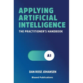 Applying Artificial Intelligence: The Practitioner's Handbook - Paperback