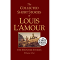 The Collected Short Stories of Louis l'Amour, Volume 1: The Frontier Stories - Paperback