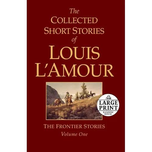 The Collected Short Stories of Louis l'Amour, Volume 1: The Frontier Stories - Paperback
