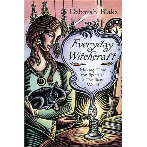 Everyday Witchcraft: Making Time for Spirit in a Too-Busy World - Paperback