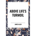Above Life's Turmoil - Paperback