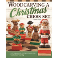 Woodcarving a Christmas Chess Set: Patterns and Instructions for Caricature Carving - Paperback