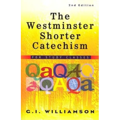 The Westminster Shorter Catechism: For Study Classes - Paperback