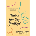 "Before You Say Goodbye" - Paperback