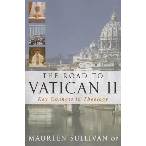 The Road to Vatican II: Key Changes in Theology - Paperback