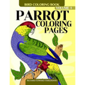 Parrot Coloring Pages: Bird Coloring Book - Paperback