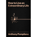 How to Live an Extraordinary Life - Hardcover