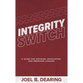 Integrity Switch: A Guide for Aspiring, Developing, and Emerging Leaders - Hardcover