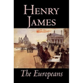 The Europeans by Henry James, Fiction, Classics - Hardcover