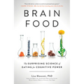 Brain Food: The Surprising Science of Eating for Cognitive Power - Paperback