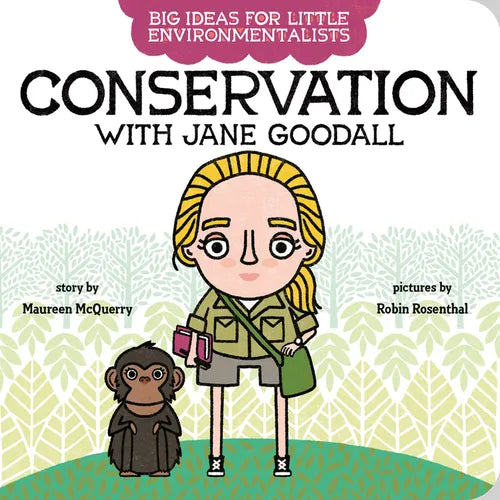 Big Ideas for Little Environmentalists: Conservation with Jane Goodall - Board Book