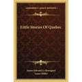 Little Stories Of Quebec - Paperback