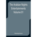 The Arabian Nights Entertainments - Volume 01 - Paperback