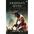 Krishna's Seven - Part I: The Fall and The Rise - Paperback