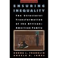 Ensuring Inequality: The Structural Transformation of the African-American Family, Revised Edition - Paperback