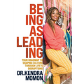 Being as Leading: Your Roadmap To Shaping Culture Through Life's Disruptions - Paperback