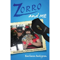 Zorro and Me: Adventures with a Masked Man and a Sword - Paperback