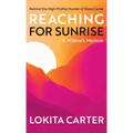 Reaching for Sunrise: A Widow's Memoir - Hardcover