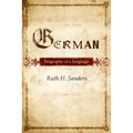 German: Biography of a Language - Paperback