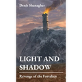 Light and Shadow: Revenge of the Forsaken - Hardcover
