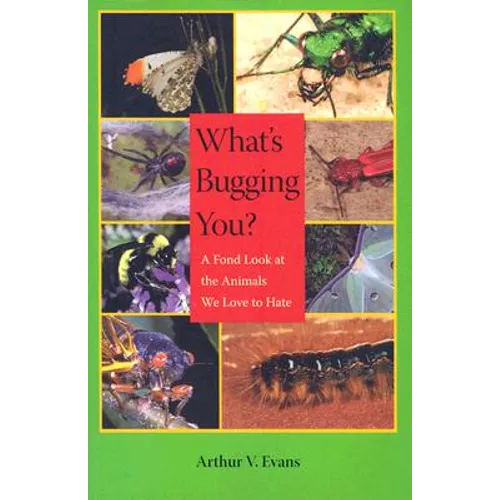 What's Bugging You?: A Fond Look at the Animals We Love to Hate - Hardcover