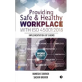 Providing Safe & Healthy Workplace with ISO 45001: 2018: Implementation of OHSMS - Paperback