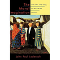 The Moral Imagination: The Art and Soul of Building Peace - Hardcover