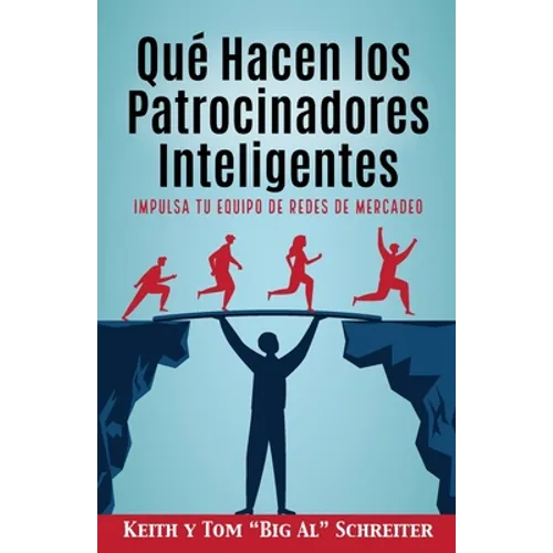 Qué Hacen los Patrocinadores Inteligentes: Impulsa Tu Equipo de Redes de Mercadeo - Paperback