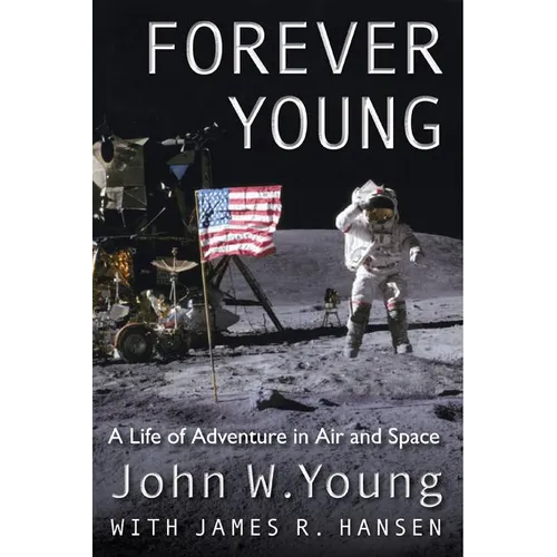 Forever Young: A Life of Adventure in Air and Space - Paperback