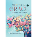 Gratitude with Grace Finding Happiness - Hardcover