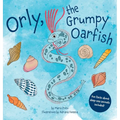Orly, the Grumpy Oarfish - Hardcover