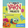 10-Minute Yarn Projects - Hardcover