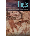 Dogs: Archaeology beyond Domestication - Hardcover