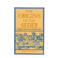 The Origins of the Seder: The Passover Rite and Early Rabbinic Judaism - Paperback