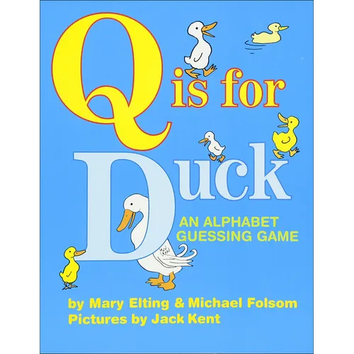 Q Is for Duck: An Alphabet Guessing Game - Hardcover