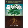 Influence On Purpose: 5 Principles for Leaders to Build Regenerative Cultures - Paperback