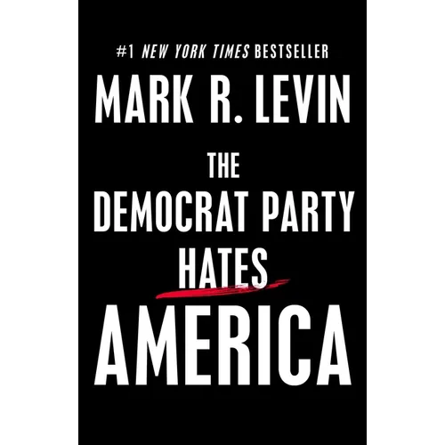 The Democrat Party Hates America - Hardcover